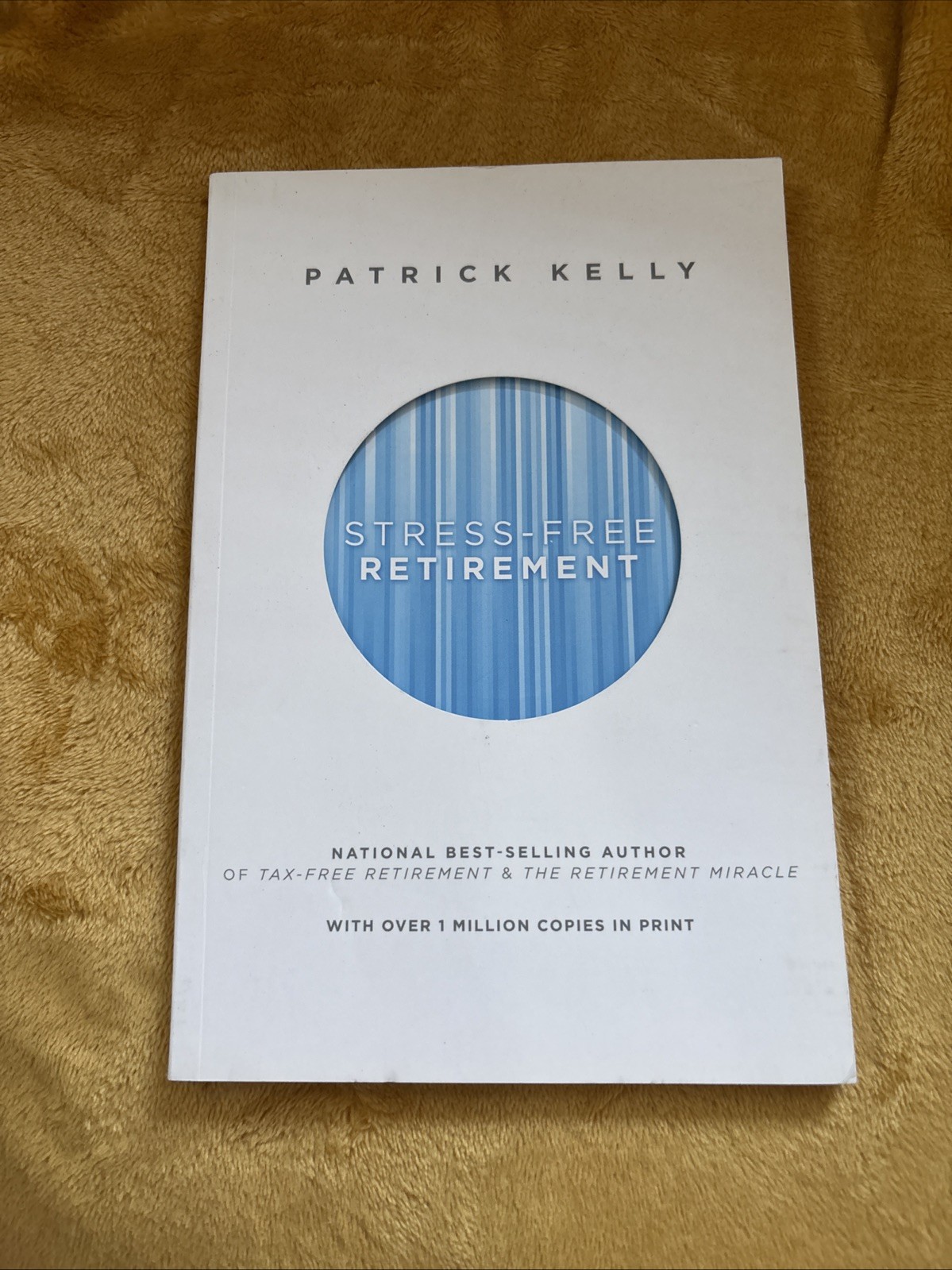 Stress-Free Retirement by Patrick Kelly (2013, Trade Paperback)