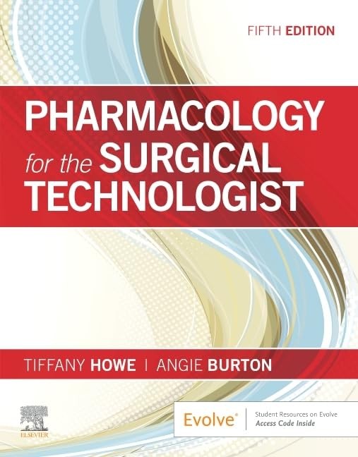 Pharmacology for the Surgical Technologist by Howe CST CSFA FAST MBA