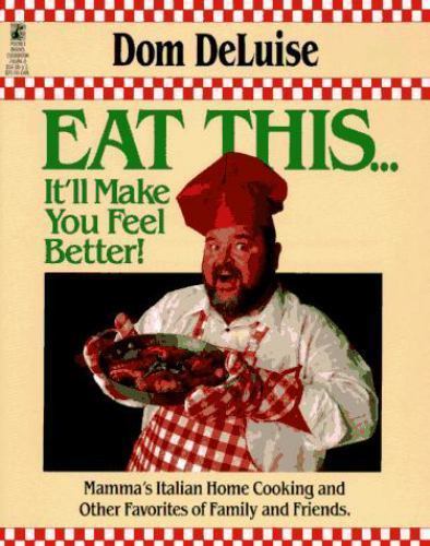 Eat This .. It’ll Make You Feel Better Deluise, Dom paperback Used – Good