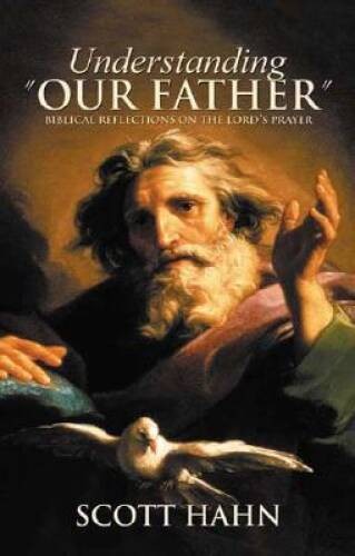 Understanding Our Father: Biblical Reflections on the L – VERY GOOD