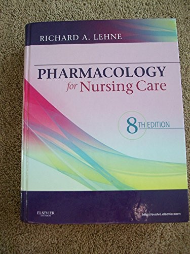 Pharmacology for Nursing Care, 8e, Lehne PhD, Richard A