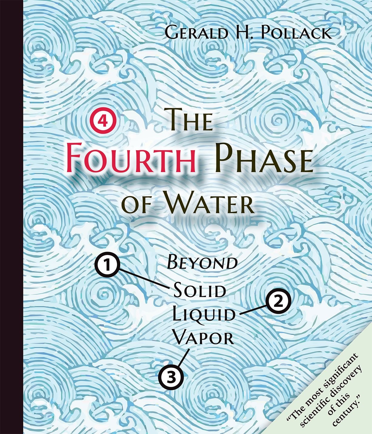 The Fourth Phase of Water : Beyond Solid, Liquid, and Vapor